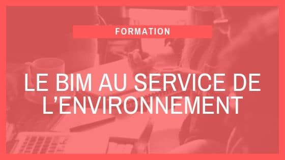 Formation SCOP Ecozimut - Le BIM au service de l environnement