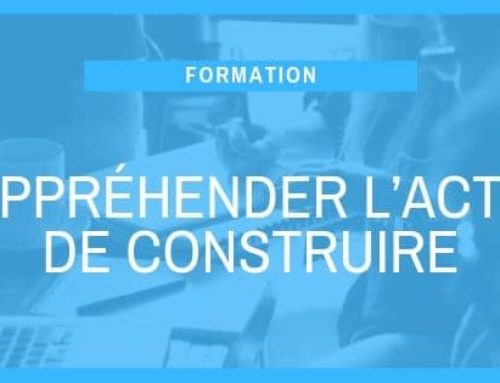 Appréhender l’acte de construire